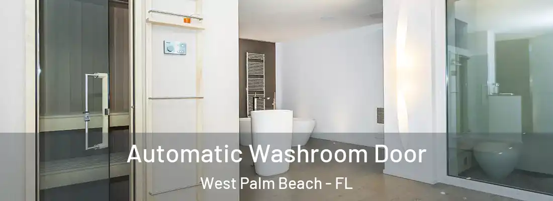  Automatic Washroom Door West Palm Beach - FL