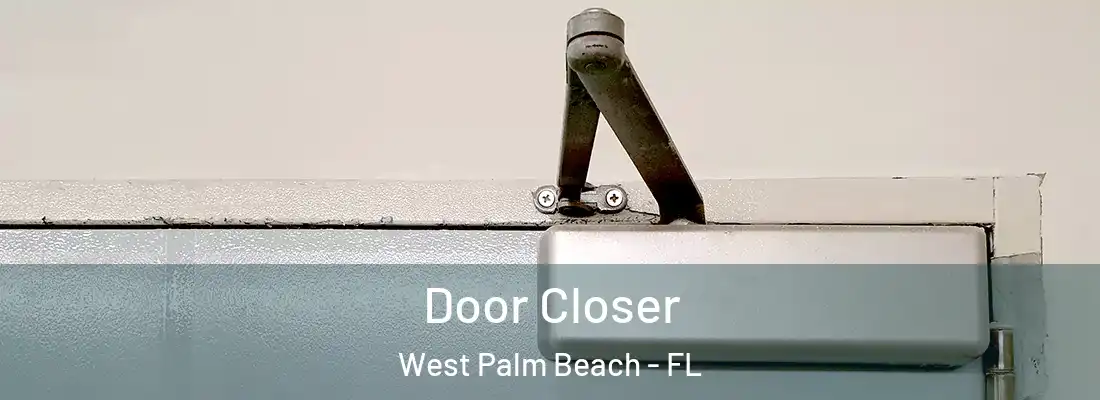  Door Closer West Palm Beach - FL