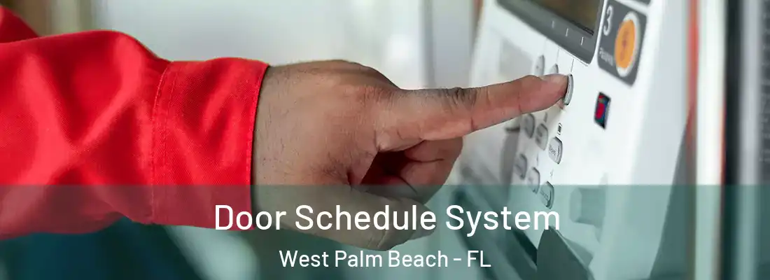  Door Schedule System West Palm Beach - FL