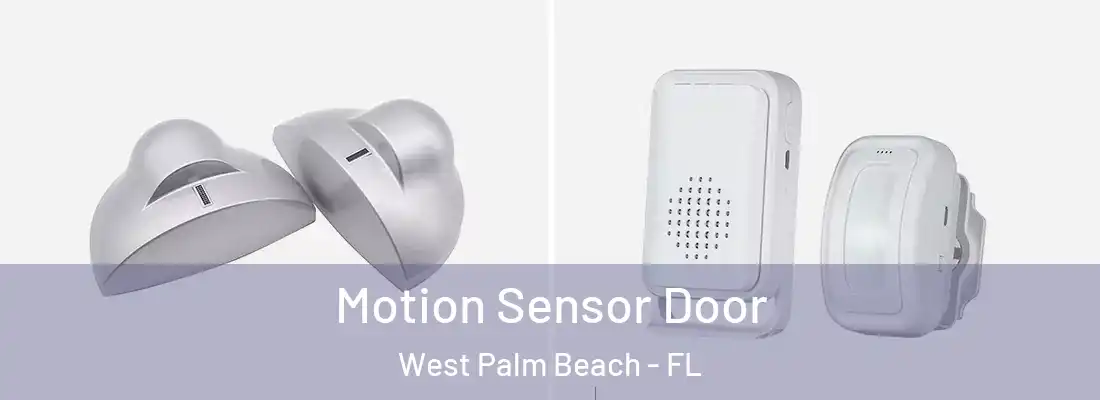  Motion Sensor Door West Palm Beach - FL