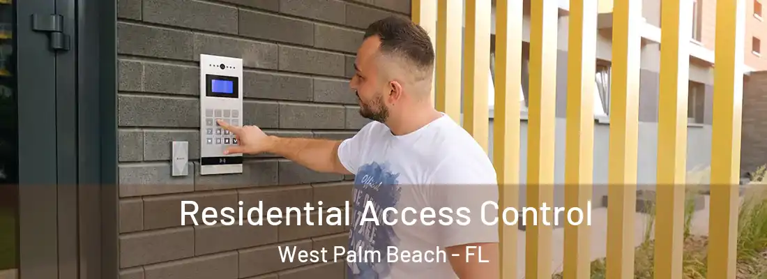 Residential Access Control West Palm Beach - FL