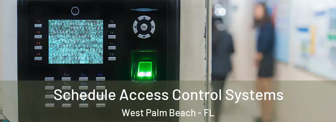  Schedule Access Control Systems West Palm Beach - FL