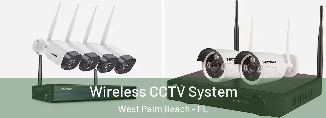 Wireless CCTV System West Palm Beach - FL